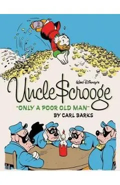 Walt Disney's Uncle Scrooge Only a Poor Old Man: The Complete Carl Barks Disney Library Vol. 12