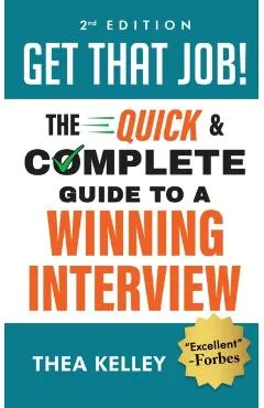 Get That Job!: The Quick and Complete Guide to a Winning Interview