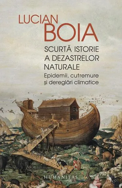 Scurtă istorie a dezastrelor naturale - Paperback brosat - Lucian Boia