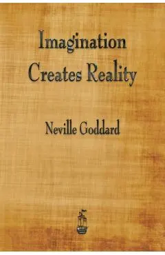 Imagination Creates Reality