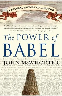 The Power of Babel: A Natural History of Language