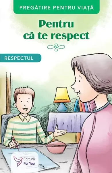 Pentru că te respect. Respectul - Paperback brosat - ***