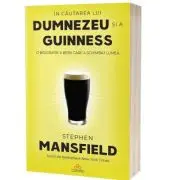 In cautarea lui Dumnezeu si a Guinness