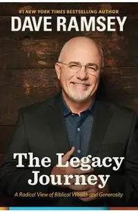 The Legacy Journey: A Radical View of Biblical Wealth and Generosity