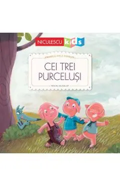 Cei trei purcelusi. Primele mele povesti