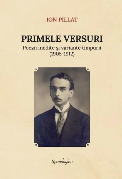 Primele versuri - Hardcover - Ion Pillat