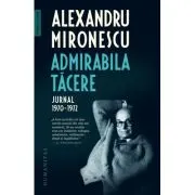 Admirabila tacere. Jurnal, 1970-1972