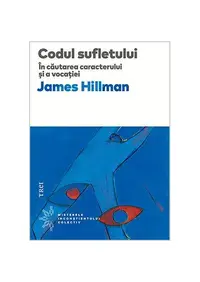 Codul sufletului - Paperback brosat - James Hillman