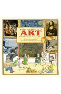 Child's Introduction to Art: The World's Greatest Paintings and Sculptures