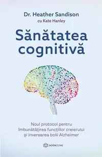 Sănătatea cognitivă - Paperback brosat - Dr. Heather Sandison, Kate Hanley