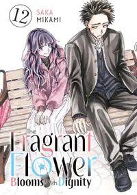 The Fragrant Flower Blooms With Dignity, Vol. 12