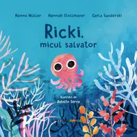 Ricki, micul salvator - Paperback - Hanna Müller, Hannah Stollmayer, Carla Swiderski