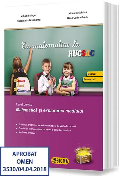 Cu matematica la RUCSAC. Caiet pentru Matematică și explorarea mediului. Clasa I, semestrul I - Paperback brosat - Mihaela Singer, Nicoleta Stănică, Gheorghița Dorobanțu, Oana Catina Grecu