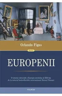 eBook Europenii. Trei vieti si formarea unei culturi cosmopolite in Europa secolului al XIX-lea