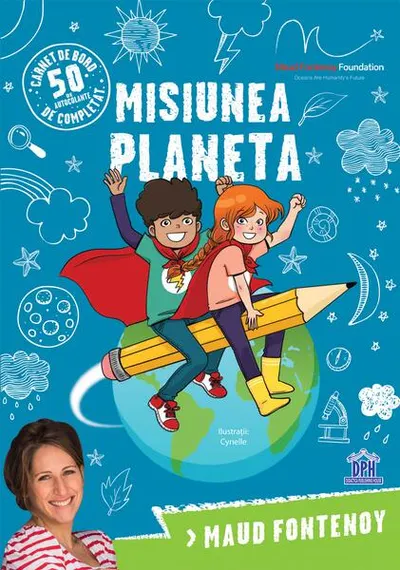 Misiunea planeta - Paperback brosat - Maud Fontenoy