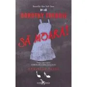Dorothy trebuie sa moara! Eliberarea Tinutului Oz, volumul 1