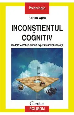 eBook Inconstientul cognitiv modele teoretice, suport experimental si aplicatii