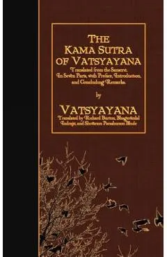The Kama Sutra of Vatsyayana: Translated from the Sanscrit. In Seven Parts, with Preface, Introduction, and Concluding Remarks