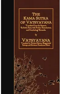 The Kama Sutra of Vatsyayana: Translated from the Sanscrit. In Seven Parts, with Preface, Introduction, and Concluding Remarks