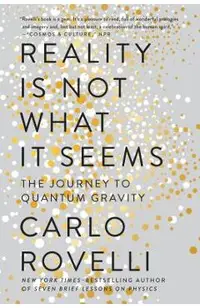 Reality Is Not What It Seems: The Journey to Quantum Gravity