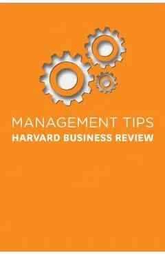 Management Tips: From Harvard Business Review