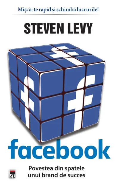 Facebook. Povestea din spatele unui brand de succes