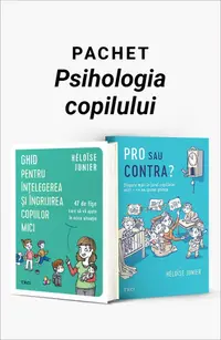 Pachet Psihologia copilului. Ghid pentru înțelegerea și îngrijirea copiilor mici/Pro sau contra?