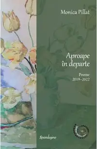 Aproape in departe. Poeme 2019-2022 Ed.2