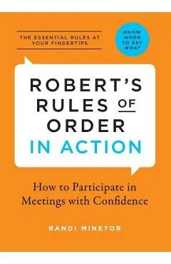 Robert's Rules of Order in Action: How to Participate in Meetings with Confidence