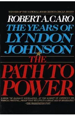 The Path to Power: The Years of Lyndon Johnson I