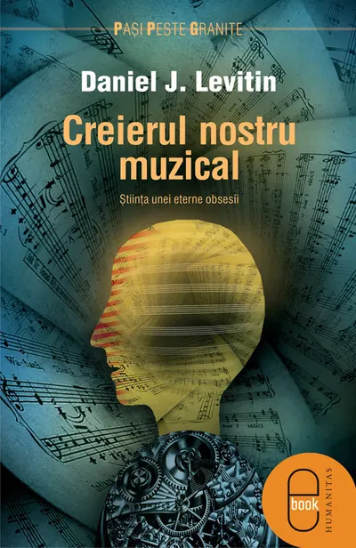 Creierul nostru muzical. Stiinta unei eterne obsesii (pdf)