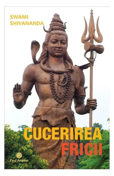 Cucerirea fricii - Paperback - Swami Shivananda