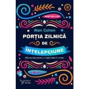 Portia zilnica de intelepciune. 365 de idei pentru o viata traita in inima. Editia a 2-a