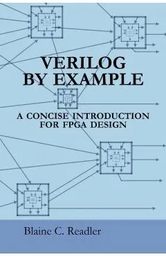 Verilog by Example: A Concise Introduction for FPGA Design