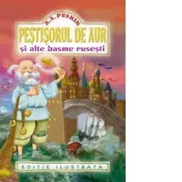 Pestisorul de aur si alte basme rusesti (editie ilustrata)