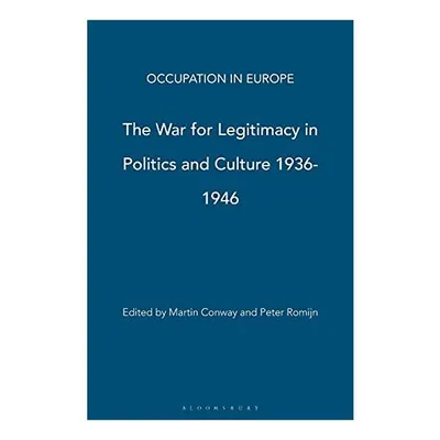 The War for Legitimacy in Politics and Culture, 1938-1948