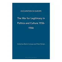 The War for Legitimacy in Politics and Culture, 1938-1948