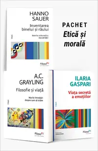 Pachet Etică și morală. Inventarea binelui și a răului/Filosofie și viață/Viața secretă a emoțiilor