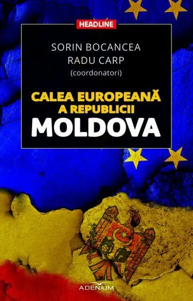 Calea europeană a Republicii Moldova - Paperback brosat - Radu Carp