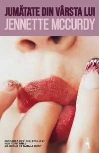 Jumătate din vârsta lui - Paperback brosat - Jennette McCurdy