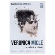 Veronica Micle, o victima a istoriei