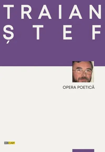 Opera poetică - Paperback brosat - Traian Ștef