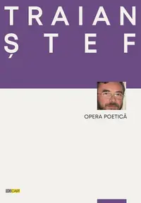 Opera poetică - Paperback brosat - Traian Ștef