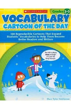 Vocabulary Cartoon of the Day, Grades 2-3: 180 Reproducible Cartoons That Expand Students' Vocabularies to Help Them Become Better Readers and Writers