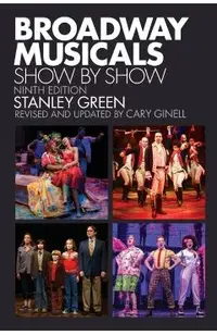Broadway Musicals: Show by Show, Ninth Edition