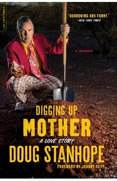 Digging Up Mother: A Love Story