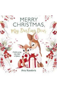 Merry Christmas, My Darling Dear: Celebrating the Gift of Jesus