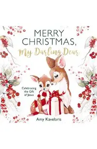 Merry Christmas, My Darling Dear: Celebrating the Gift of Jesus