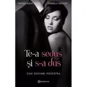 Te-a sedus si s-a dus