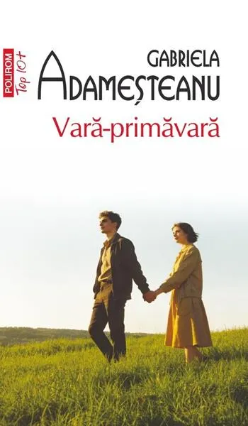 Vară-primăvară (Top 10+) - Paperback brosat - Gabriela Adameșteanu
